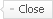 Close Close