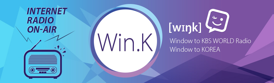 Wink, Window to KBS WORLD Radio, Window to KOREA