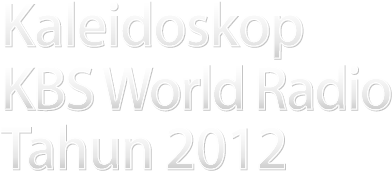 Kaleidoskop KBS World tahun 2012